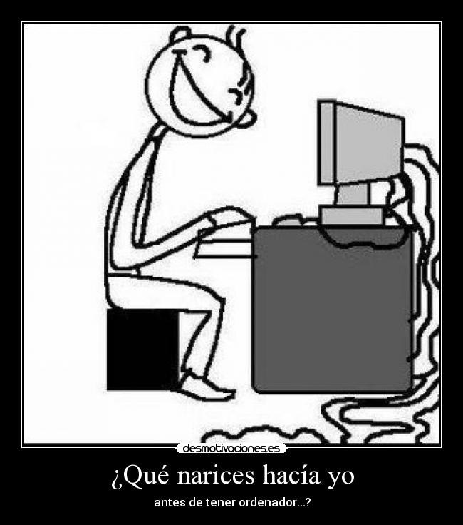 ¿Qué narices hacía yo -