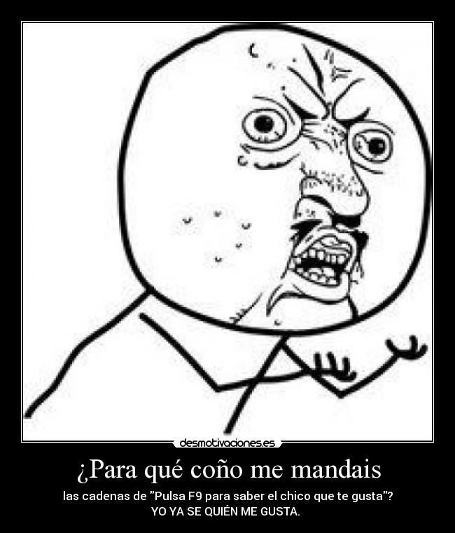 ¿Para qué coño me mandais -