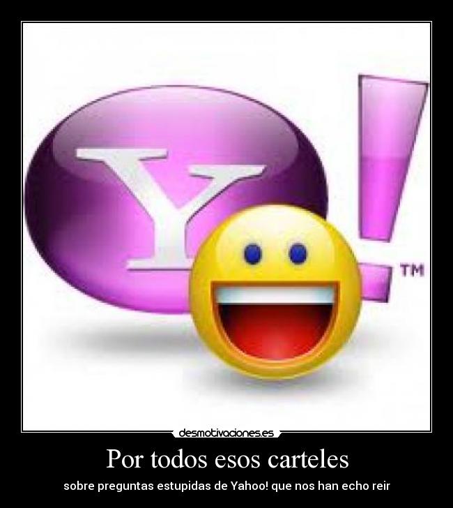 Por todos esos carteles -