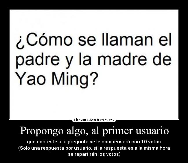 Propongo algo, al primer usuario - que conteste a la pregunta se le compensará con 10 votos.
(Solo una respuesta por usuario, si la respuesta es a la misma hora
se repartirán los votos)