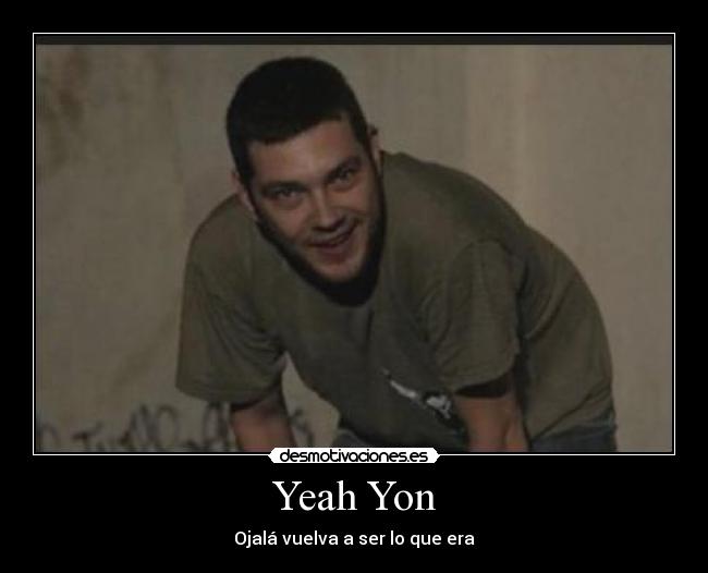 Yeah Yon - Ojalá vuelva a ser lo que era