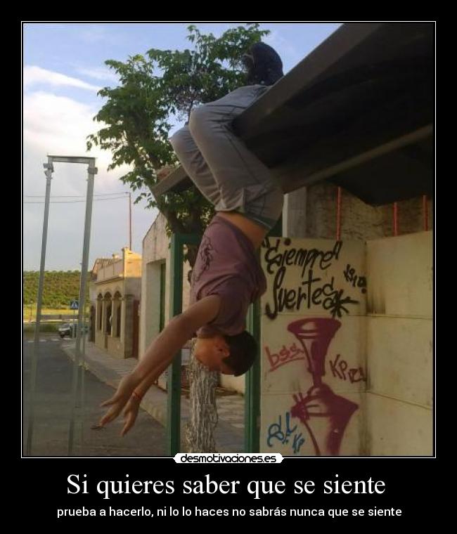 Si quieres saber que se siente -