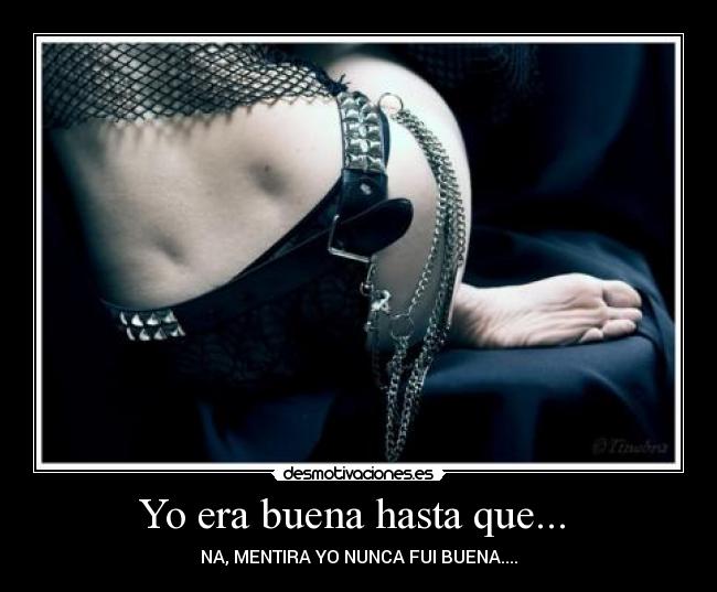 Yo era buena hasta que...  - 