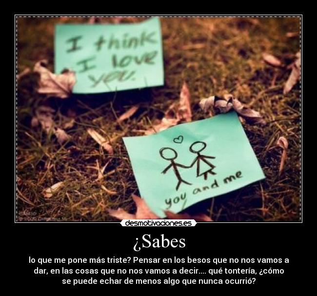 carteles internado carol marcos sabes que pone triste tonteria echar menos besos cosas decir amor desmotivaciones