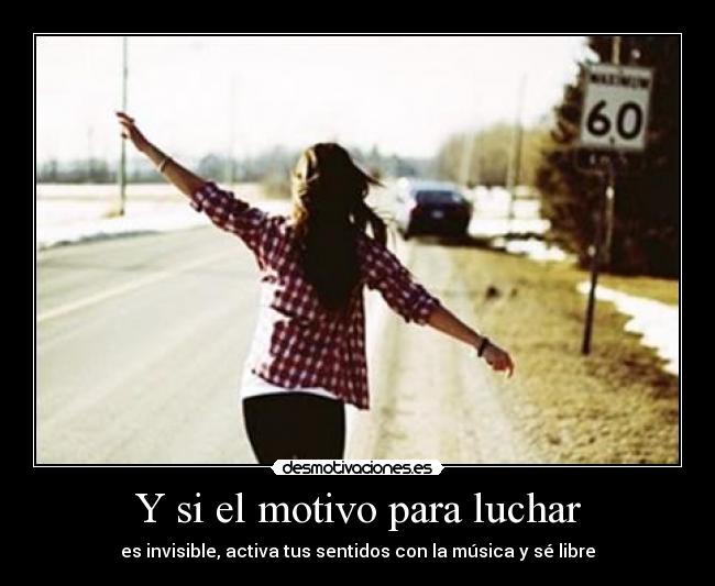 Y si el motivo para luchar - 