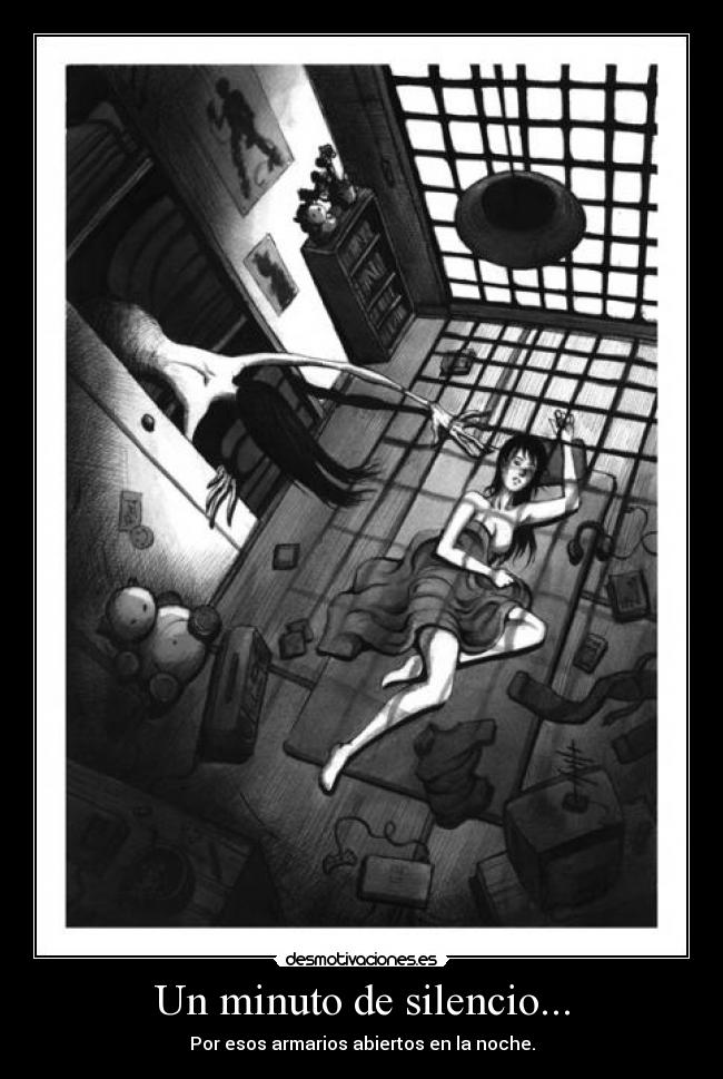 Un minuto de silencio... - Por esos armarios abiertos en la noche.