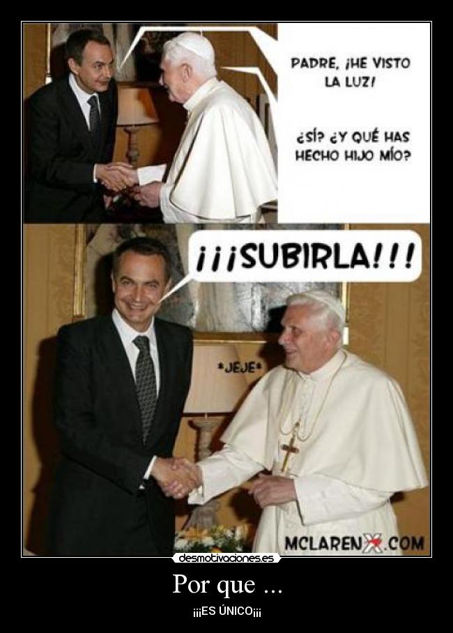 Por que ... - ¡¡¡ES ÚNICO¡¡¡