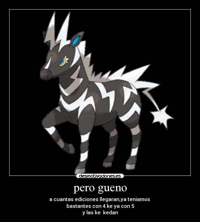 pero gueno - a cuantas ediciones llegaran,ya teniamos
bastantes con 4 ke ya con 5
y las ke kedan