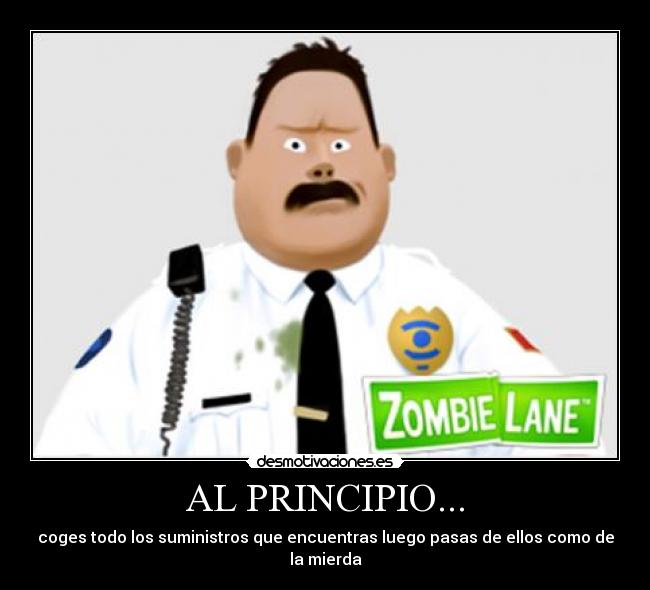 AL PRINCIPIO... - coges todo los suministros que encuentras luego pasas de ellos como de la mierda