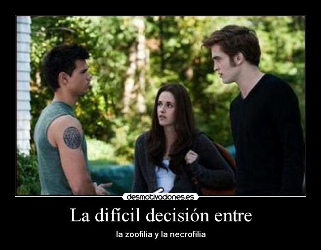 carteles dificil decision entre zoofilia necrofilia desmotivaciones