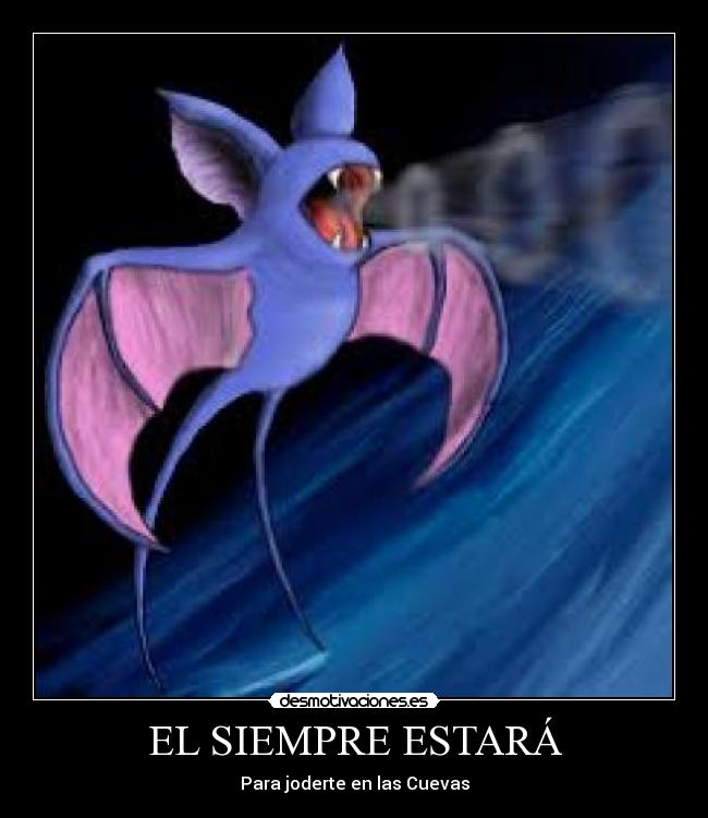 carteles zubat cueva jodedor desmotivaciones