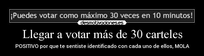 Llegar a votar más de 30 carteles -