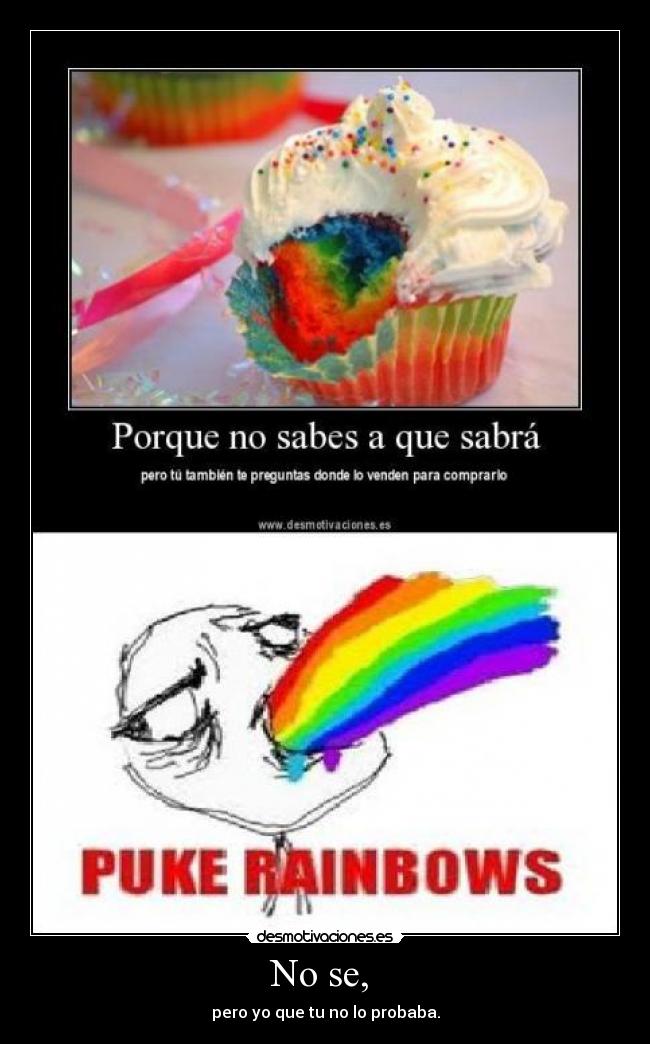 No se, - pero yo que tu no lo probaba.