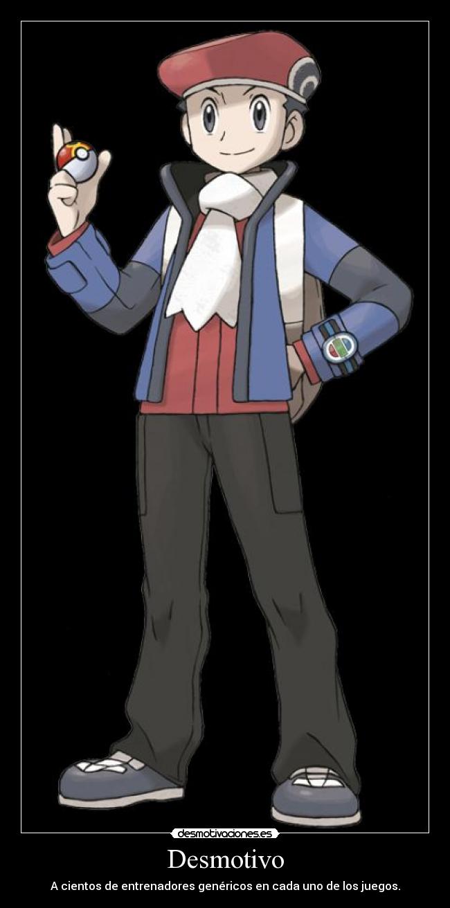 Desmotivo - A cientos de entrenadores genéricos en cada uno de los juegos.