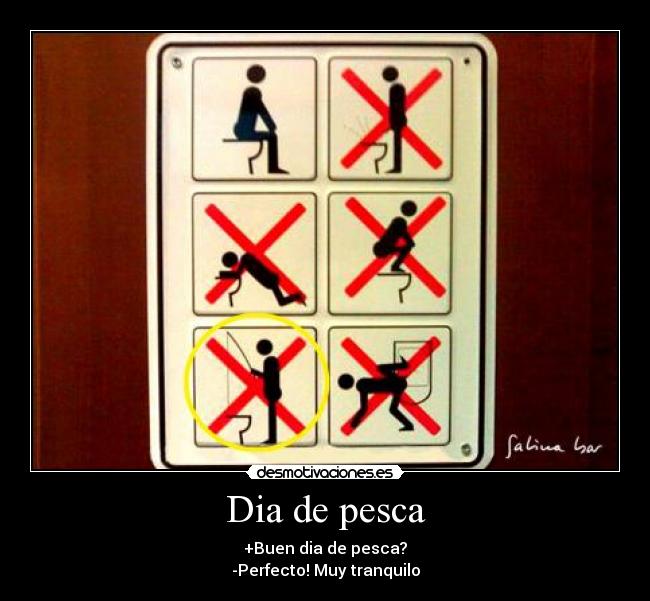 Dia de pesca - +Buen dia de pesca?
-Perfecto! Muy tranquilo