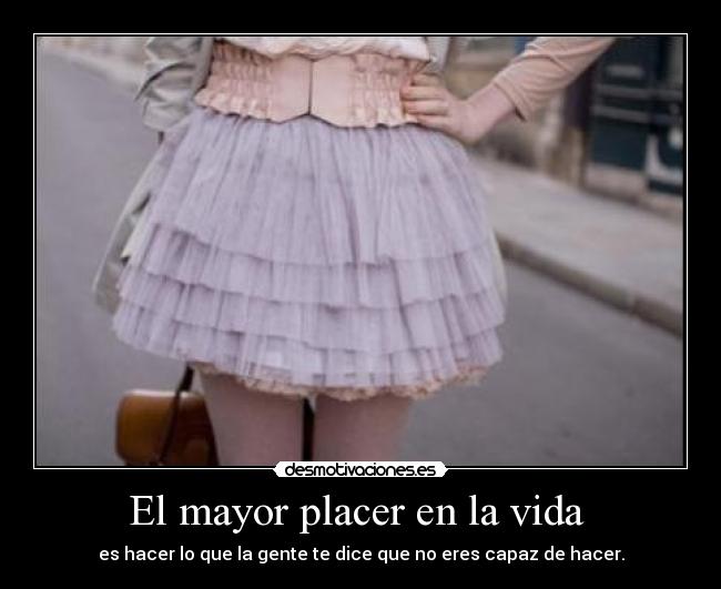 El mayor placer en la vida -