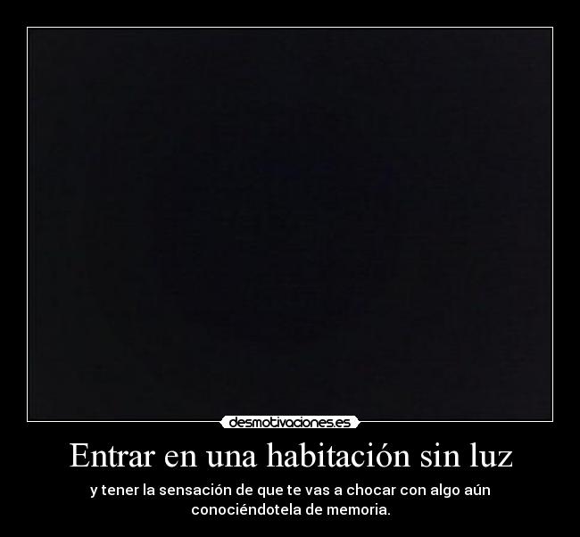 Entrar en una habitación sin luz -