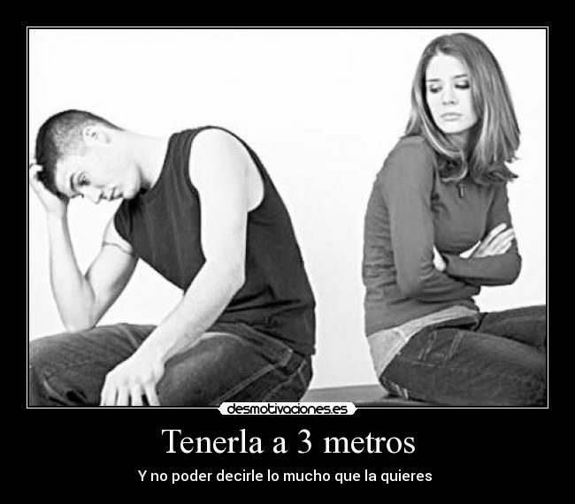 Tenerla a 3 metros -