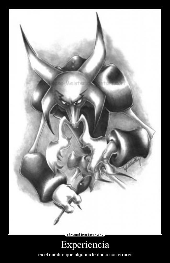 Experiencia - es el nombre que algunos le dan a sus errores