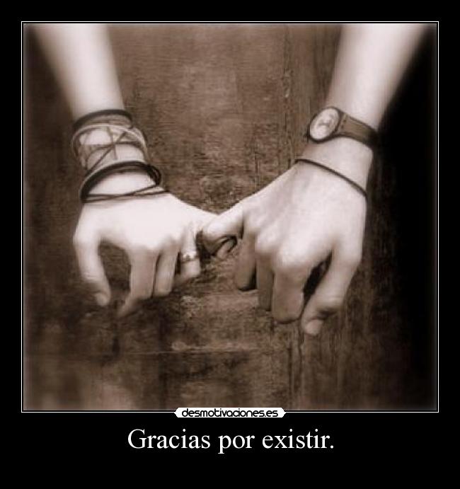 Gracias por existir. - 