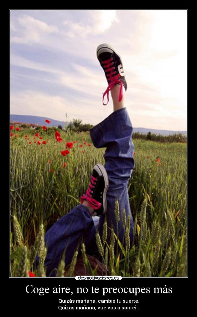 Coge aire, no te preocupes más -