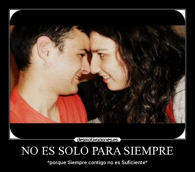 NO ES SOLO PARA SIEMPRE - 