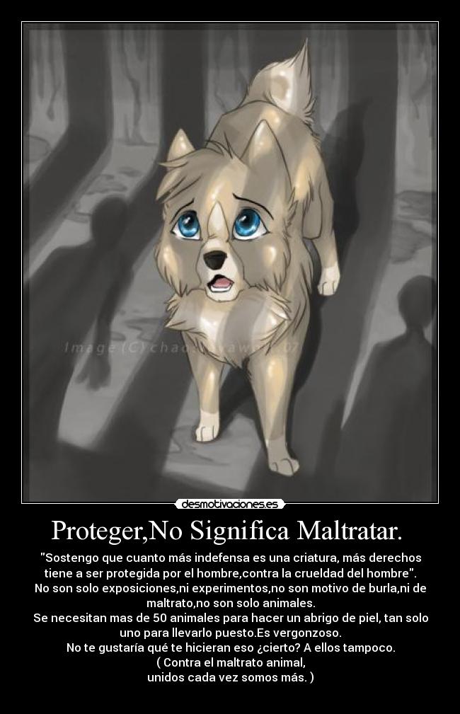 Proteger,No Significa Maltratar.  - 