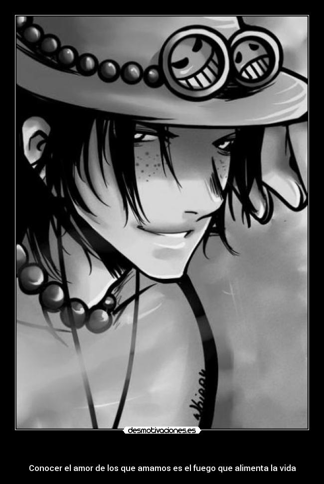  - Conocer el amor de los que amamos es el fuego que alimenta la vida