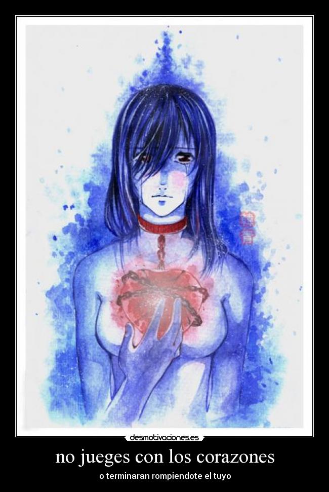 no jueges con los corazones - o terminaran rompiendote el tuyo