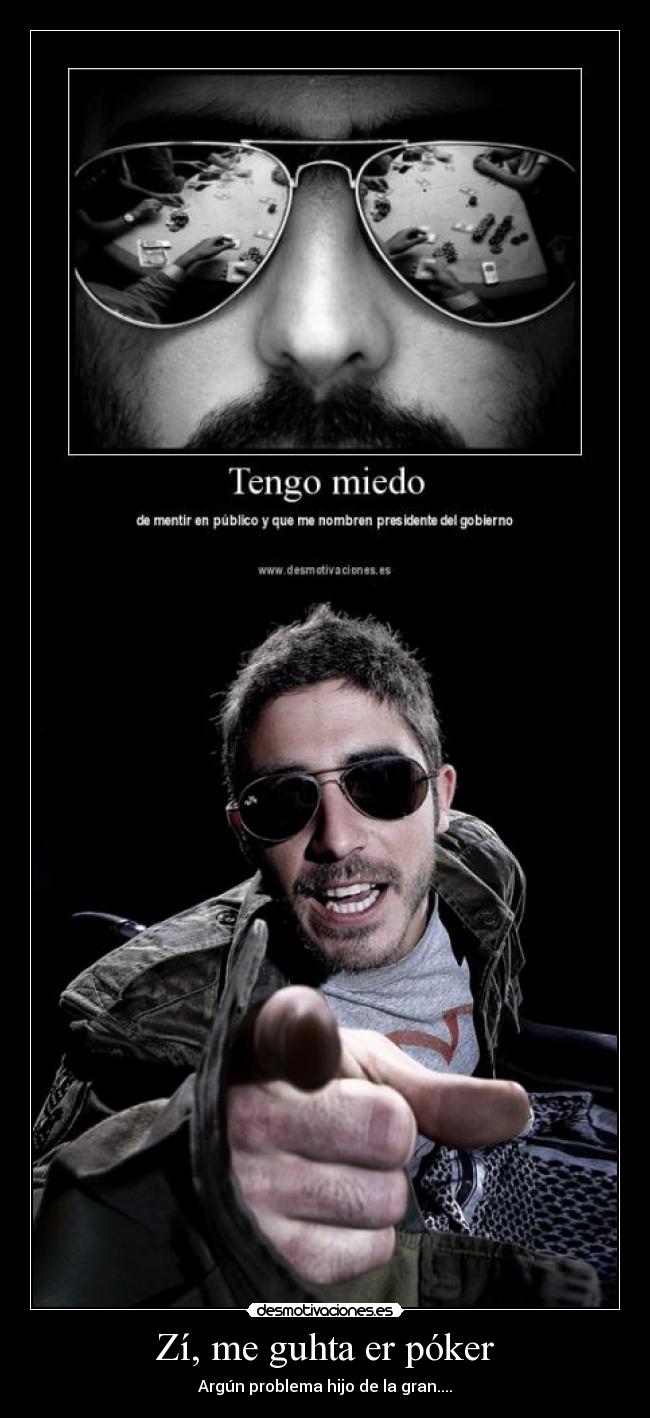 Zí, me guhta er póker -