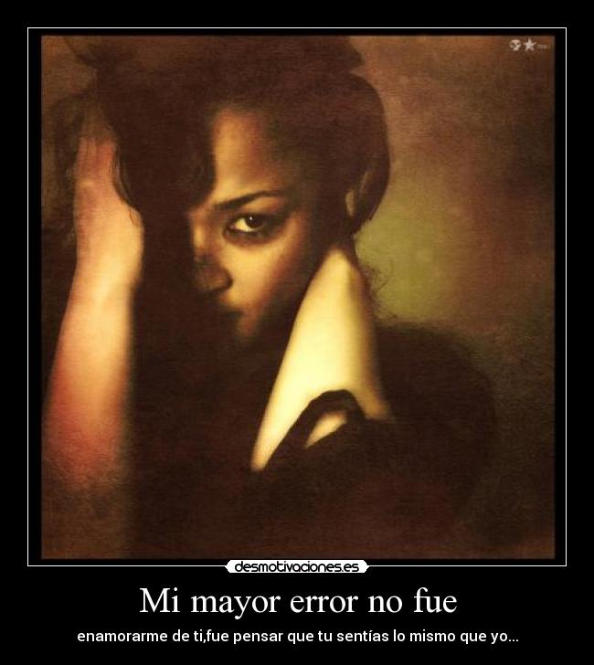 Mi mayor error no fue - 