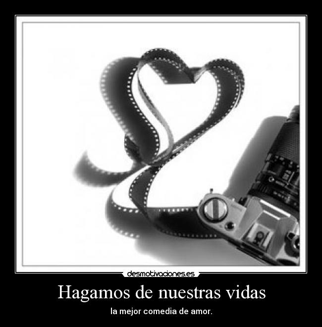 Hagamos de nuestras vidas -
