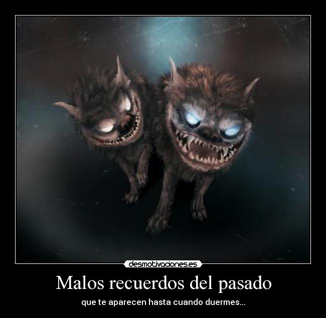 Malos recuerdos del pasado -
