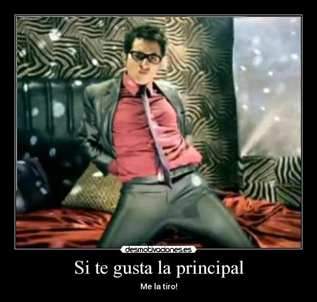Si te gusta la principal - Me la tiro!