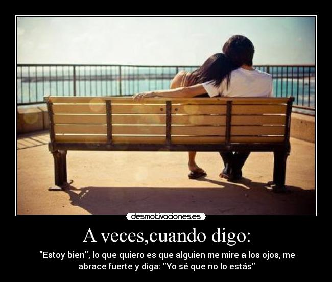 A veces,cuando digo: -