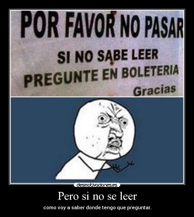 Pero si no se leer -