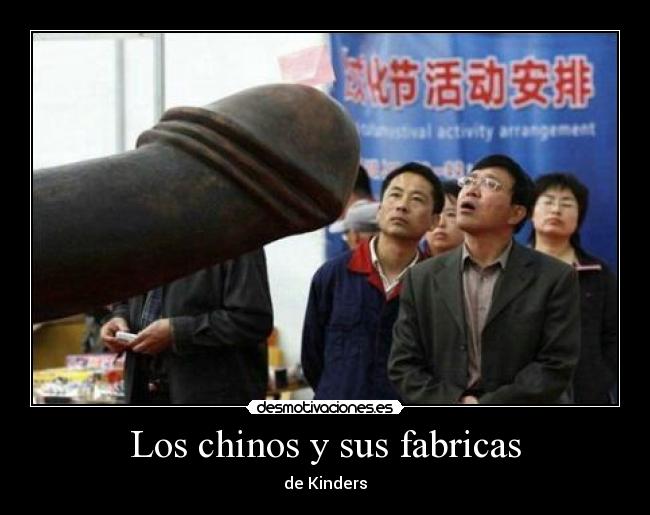 Los chinos y sus fabricas - de Kinders