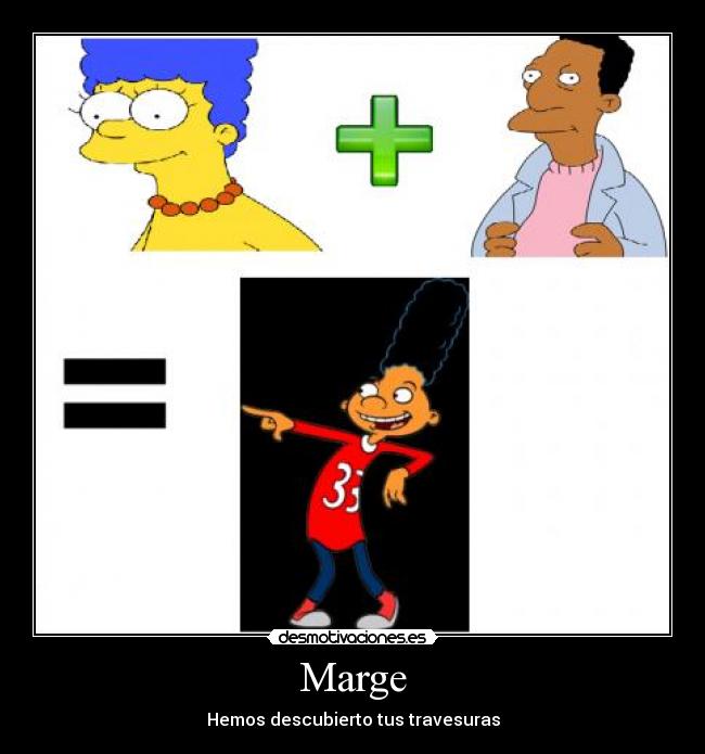 Marge - Hemos descubierto tus travesuras