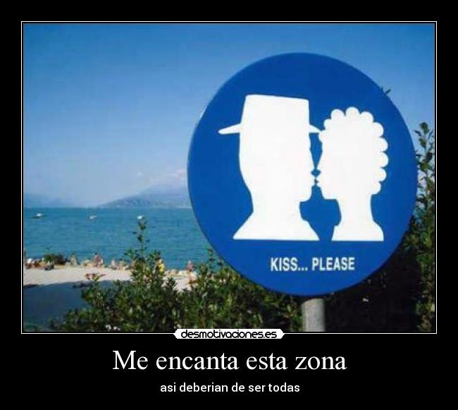 Me encanta esta zona -