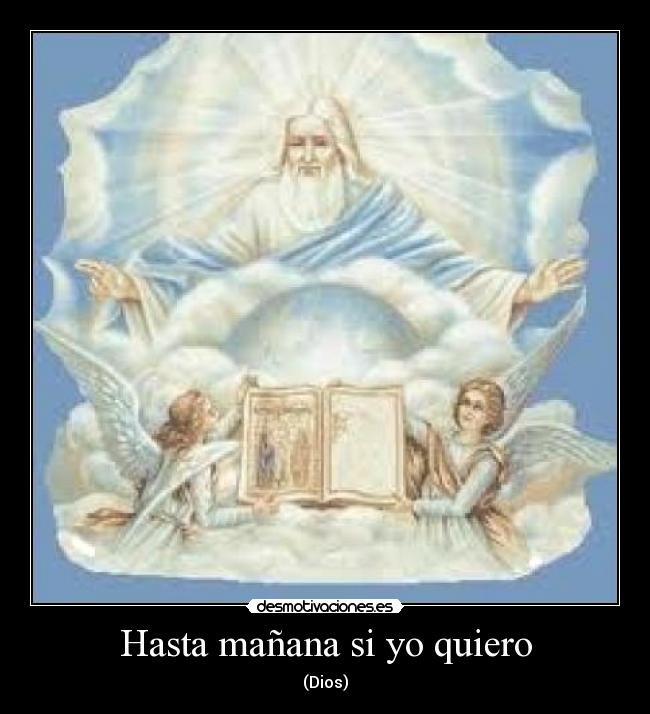 Hasta mañana si yo quiero -