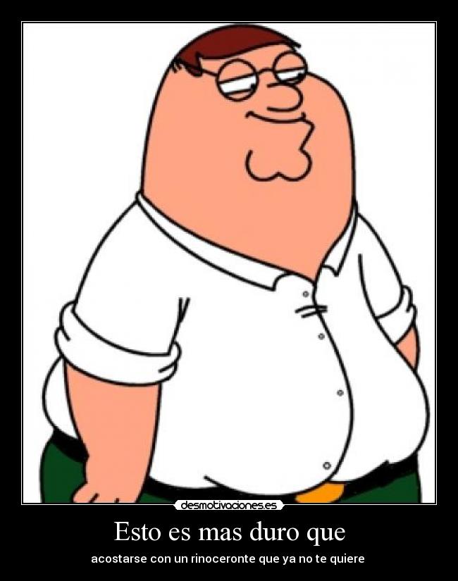 Esto es mas duro que - 