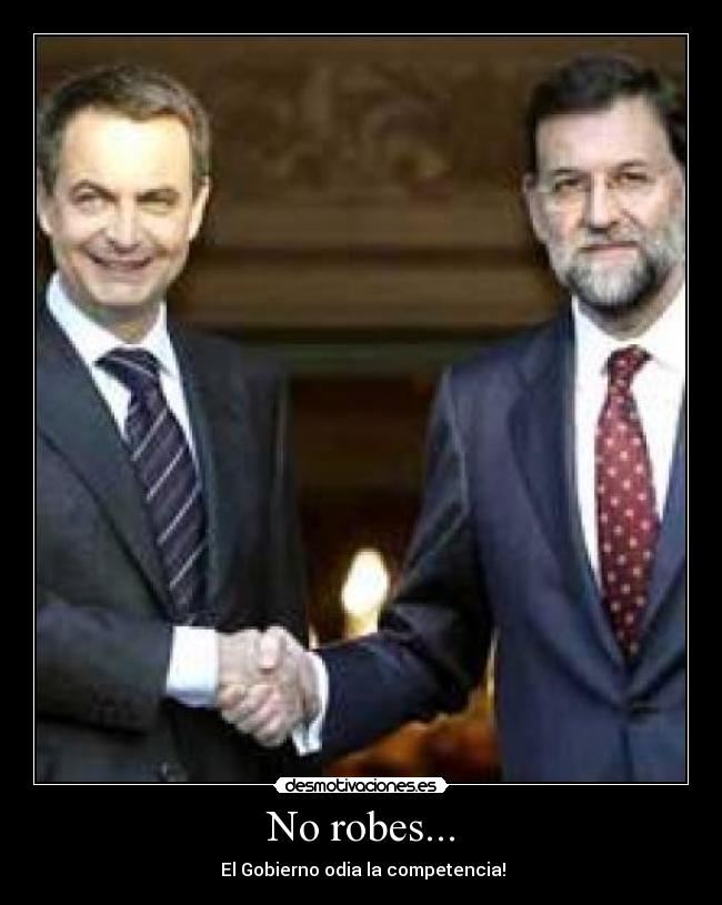 No robes... - El Gobierno odia la competencia!