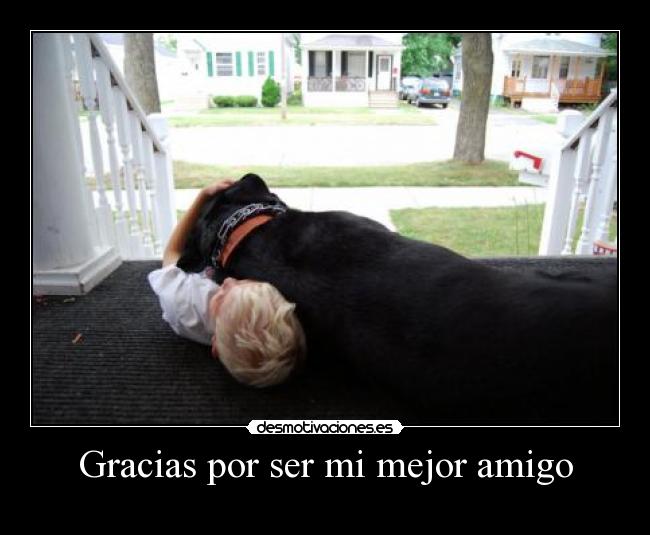 Gracias por ser mi mejor amigo -