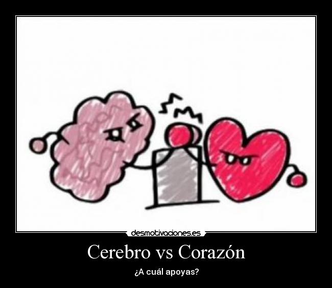 Cerebro vs Corazón -