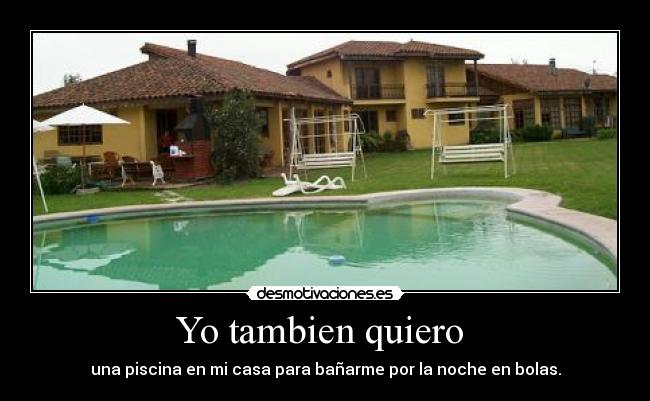 Yo tambien quiero -