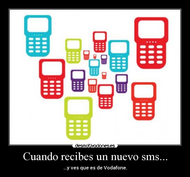 Cuando recibes un nuevo sms... -
