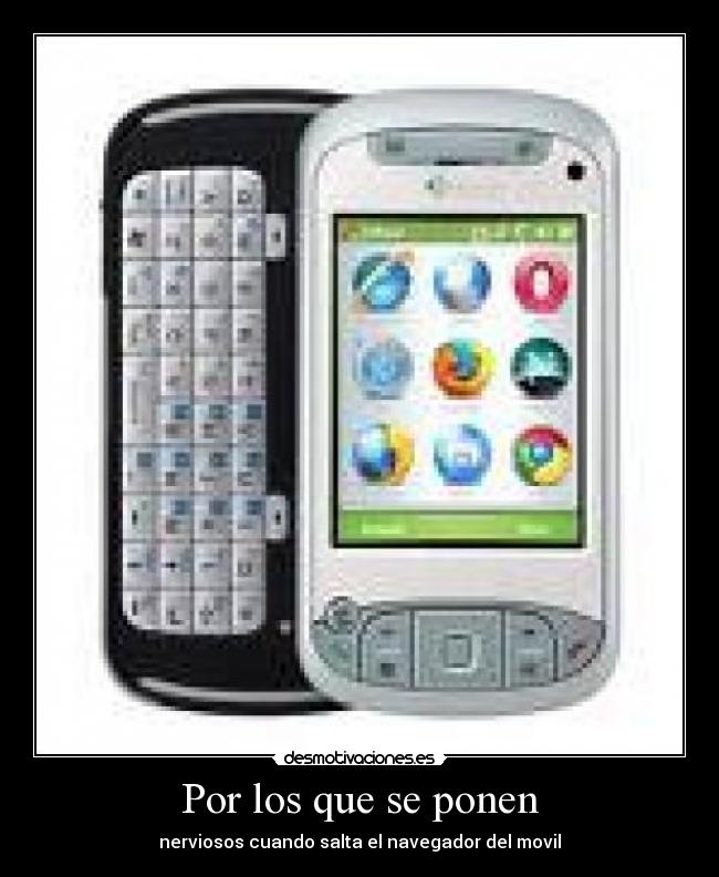 Por los que se ponen - nerviosos cuando salta el navegador del movil