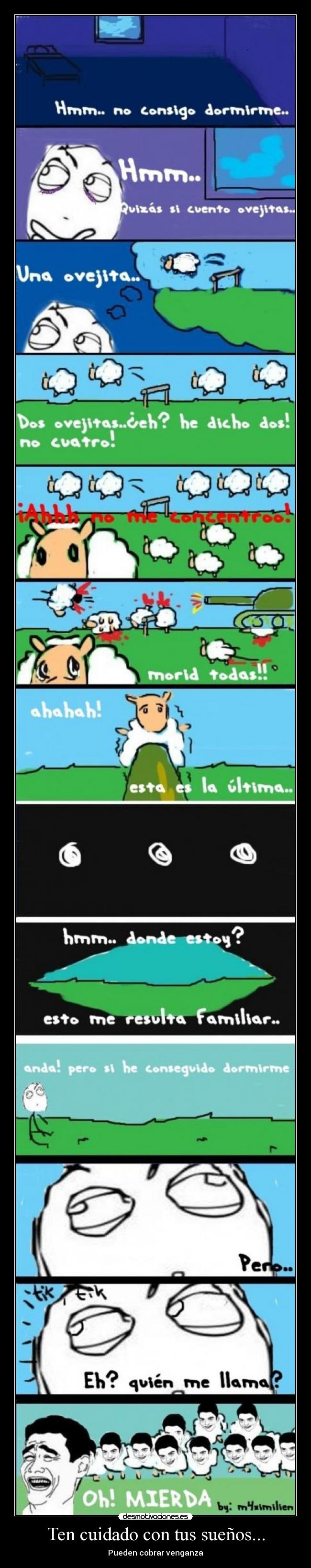 Ten cuidado con tus sueños... - Pueden cobrar venganza