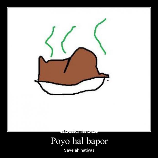 Poyo hal bapor - 