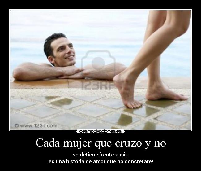 Cada mujer que cruzo y no -